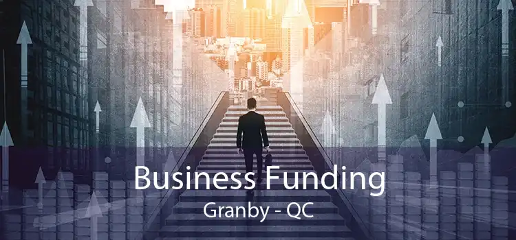 Business Funding Granby - QC