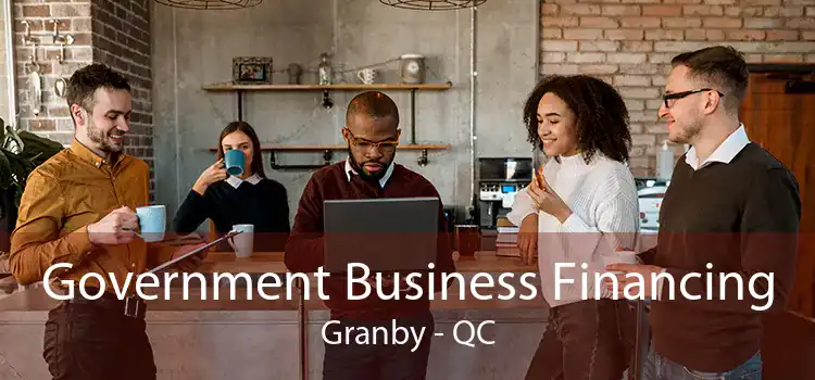Government Business Financing Granby - QC