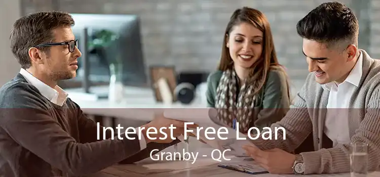 Interest Free Loan Granby - QC
